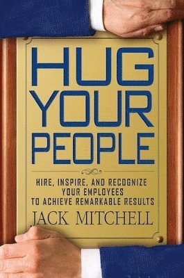 Jack Mitchell - Hug Your People, Inbunden