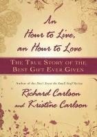 bokomslag Hour to Live, an Hour to Love: The True Story of the Best Gift Ever Given
