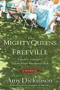 bokomslag The Mighty Queens of Freeville: A Mother, a Daughter, and the Town That Raised Them