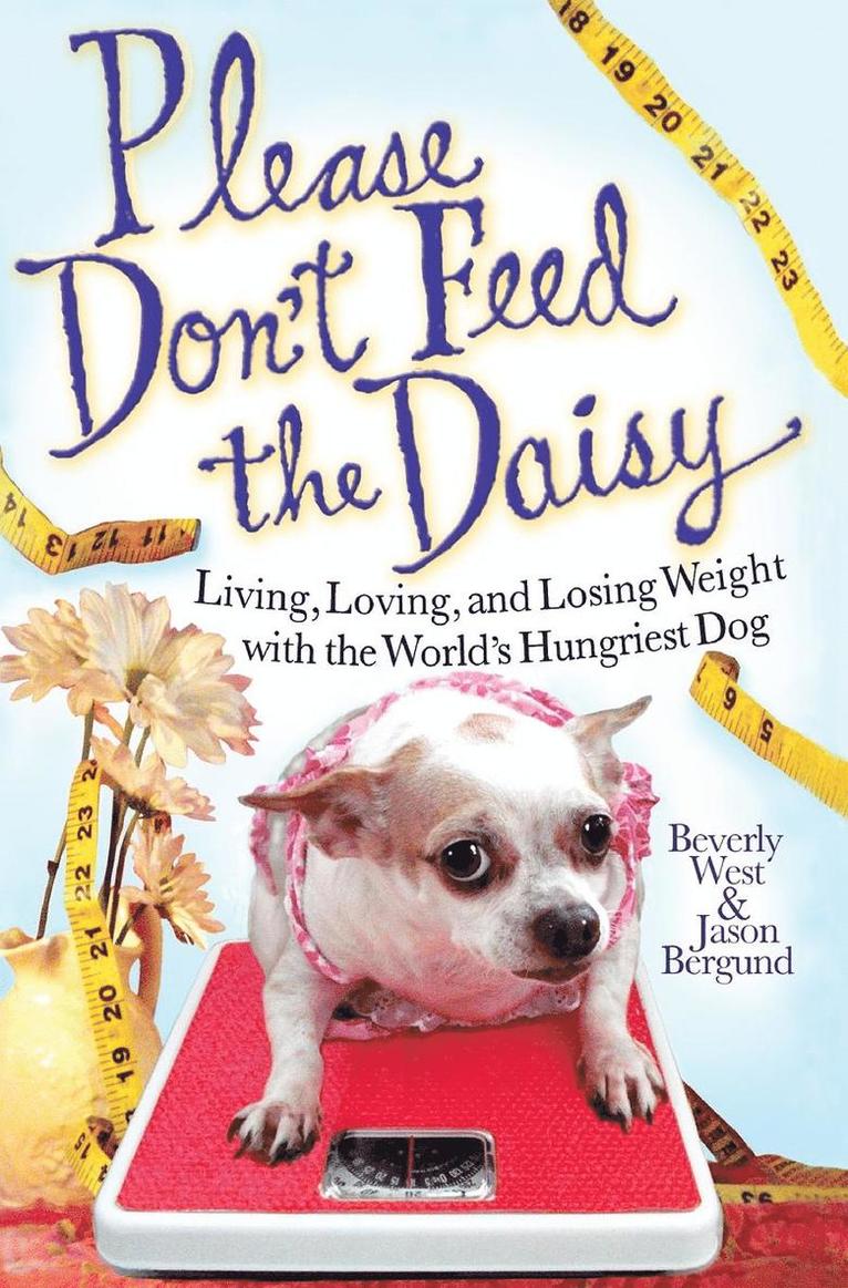 Beverly West, Jason Bergund - Please Don't Feed the Daisy, Inbunden
