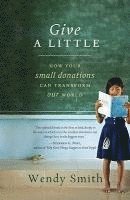 bokomslag Give a Little: How Your Small Donations Can Transform Our World
