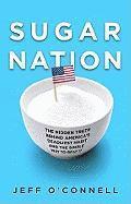 Sugar Nation: The Hidden Truth Behind America's Deadliest Habit and the Simple Way to Beat It 1