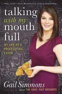 Talking with My Mouth Full: My Life as a Professional Eater 1