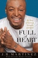 bokomslag Full of Heart: My Story of Survival, Strength, and Spirit