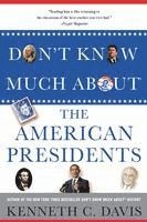 Kenneth C. Davis, Kenneth C Davis - Don't Know Much About The American Presidents, Häftad