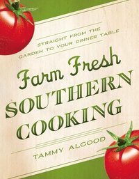 bokomslag Farm Fresh Southern Cooking