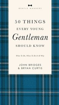 bokomslag 50 Things Every Young Gentleman Should Know Revised and   Expanded