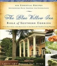 bokomslag The Blue Willow Inn Bible of Southern Cooking