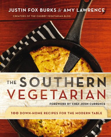 Justin Fox Burks, Amy Lawrence - Southern Vegetarian Cookbook, Häftad