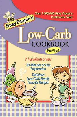 Dawn Hall - Busy People's Low-Carb Cookbook, Häftad