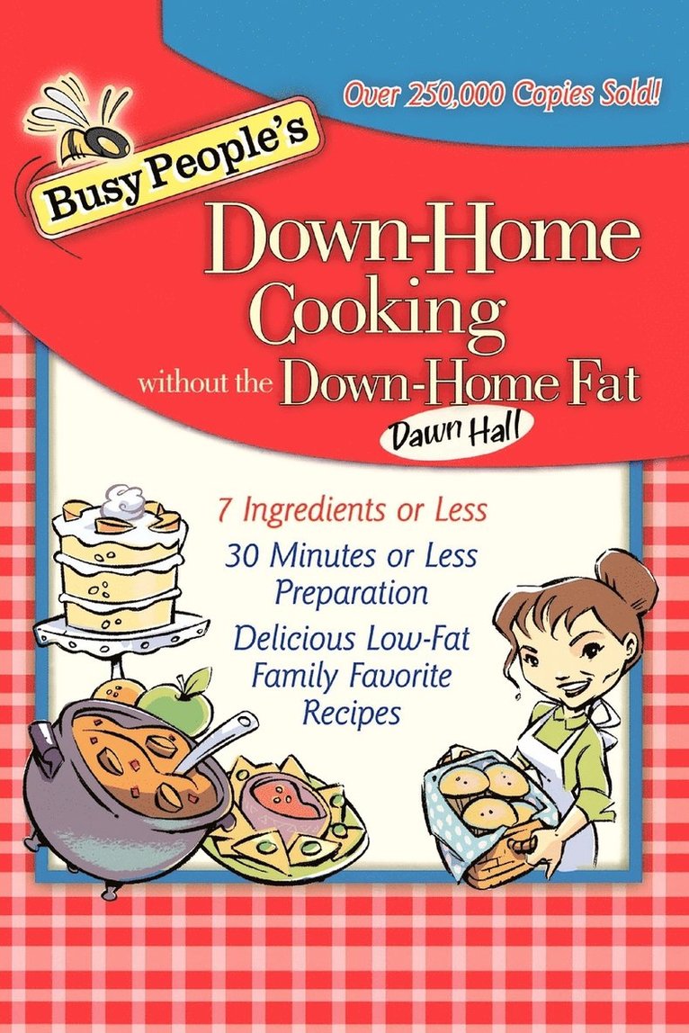 Dawn Hall - Busy People's Down-Home Cooking Without the Down-Home Fat, Häftad