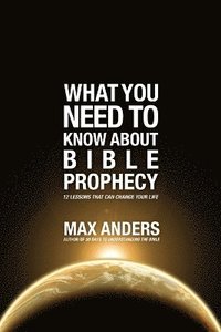 bokomslag What You Need to Know About Bible Prophecy