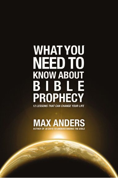 bokomslag What You Need to Know About Bible Prophecy