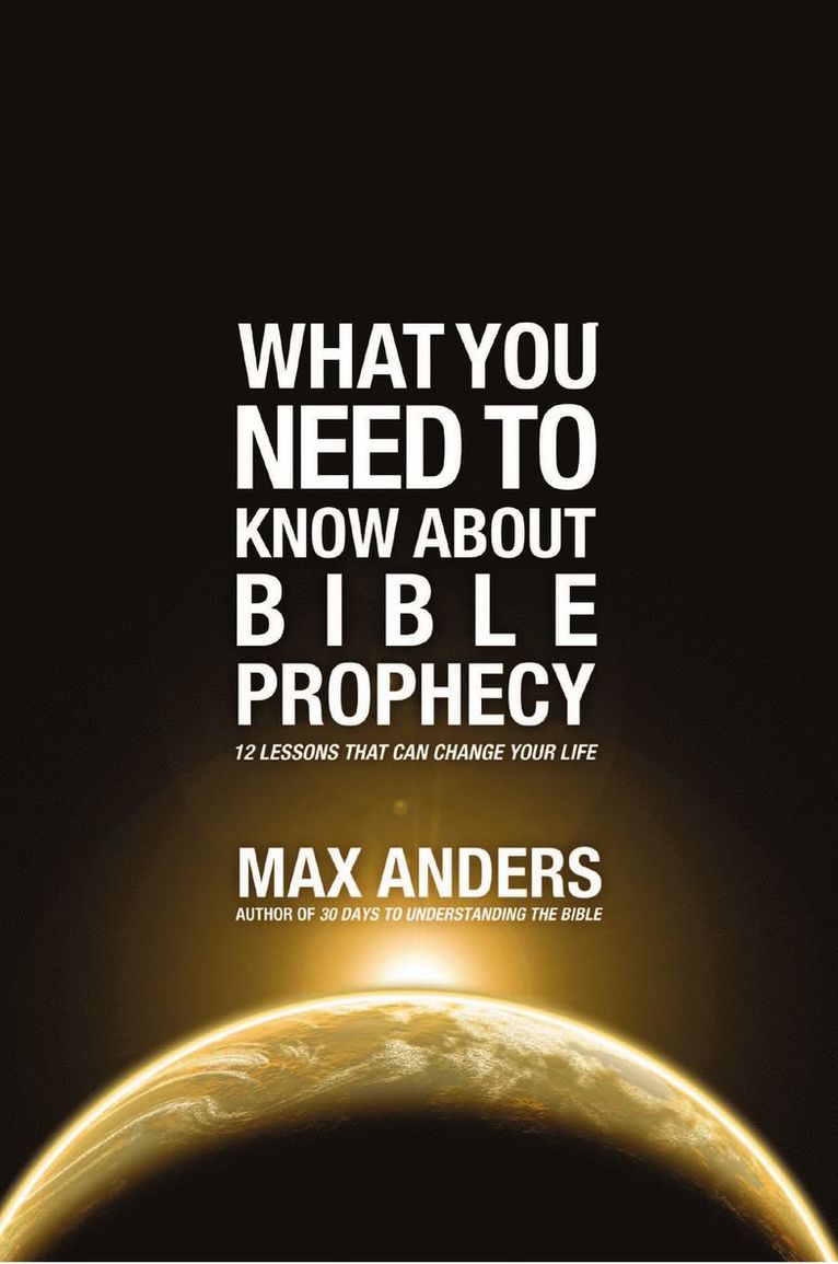 What You Need to Know About Bible Prophecy 1