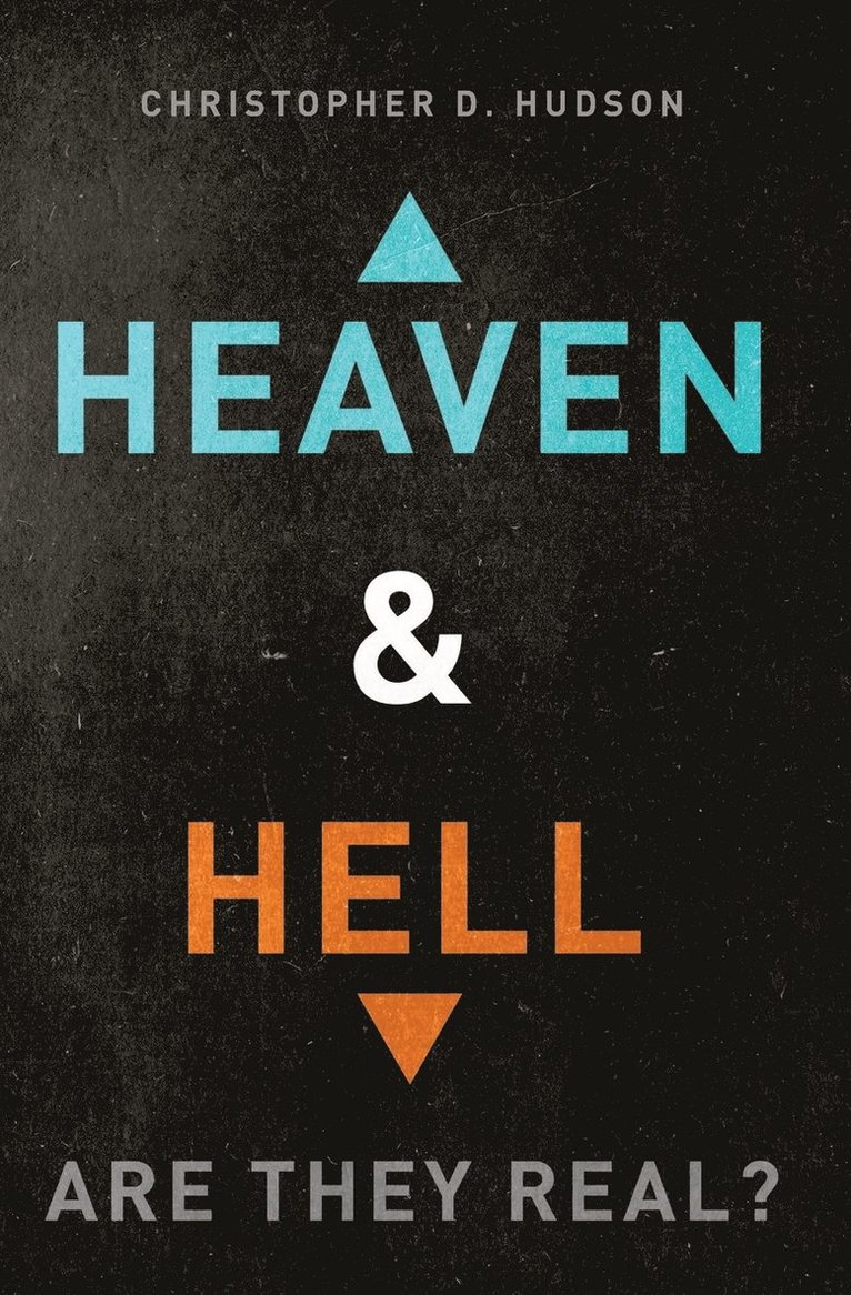 Christopher D. Hudson - Heaven and Hell: Are They Real?, Häftad