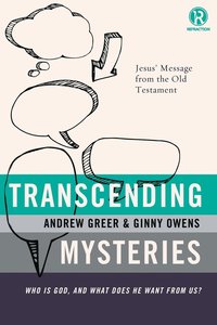 bokomslag Transcending Mysteries: Who Is God, and What Does He Want from Us?