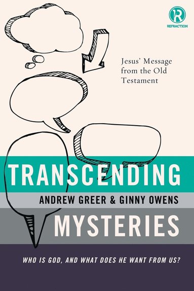 bokomslag Transcending Mysteries: Who Is God, and What Does He Want from Us?
