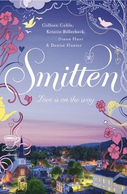 Colleen Coble, Kristin Billerbeck, Denise Hunter, Diann Hunt - Smitten: 1, Häftad