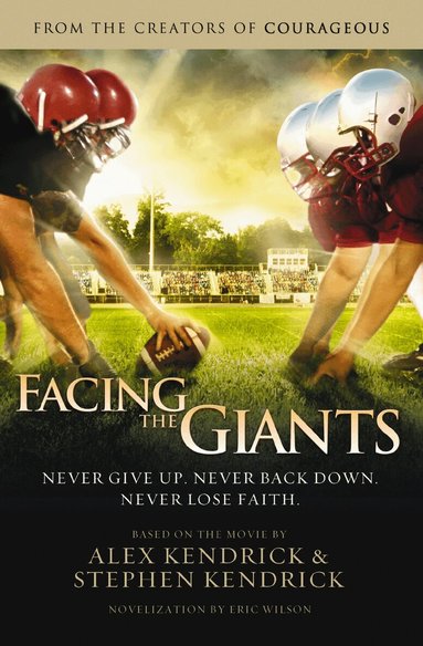 Alex Kendrick, Stephen Kendrick, Eric Wilson - Facing the Giants, Häftad