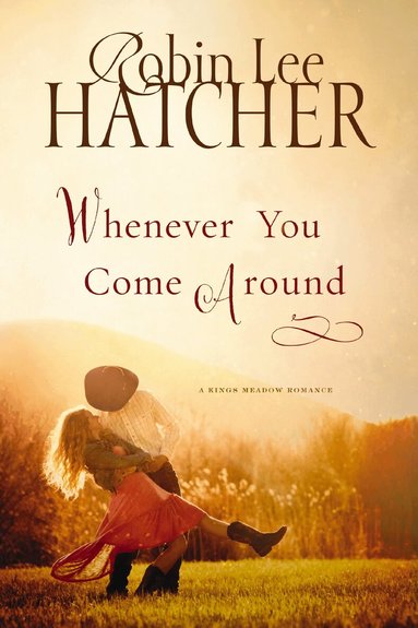 Robin Lee Hatcher - Whenever You Come Around, Häftad