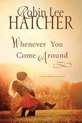 Robin Lee Hatcher - Whenever You Come Around, Häftad