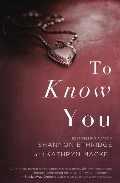 Shannon Ethridge, Kathryn Mackel - To Know You, Häftad