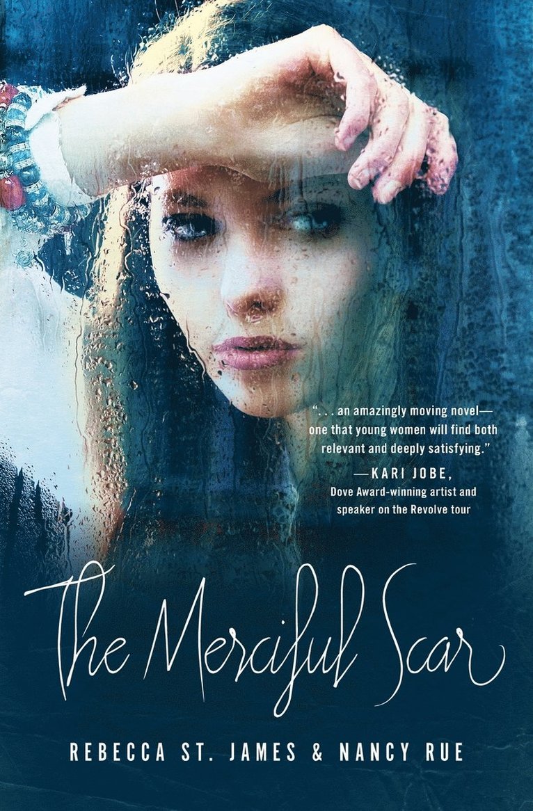 Rebecca St James, Nancy N. Rue, Nancy Rue, Nancy N Rue - The Merciful Scar, Häftad