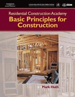 Residential Construction Academy: Principles for Construction 1