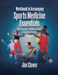 bokomslag Workbook for Clover's Sports Medicine Essentials: Core Concepts in Athletic Training & Fitness Instruction, 2nd