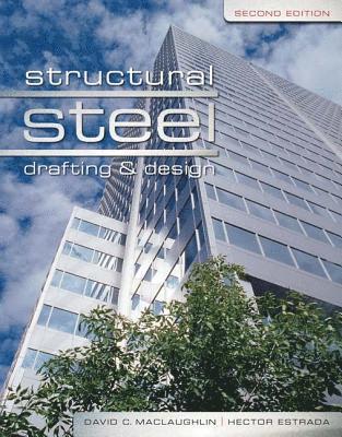 David C. Maclaughlin, Hector Estrada - Structural Steel Drafting and Design, Häftad