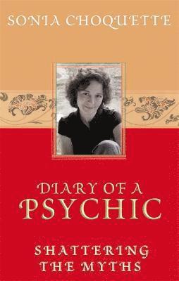Sonia Choquette - Diary of a Psychic, Häftad