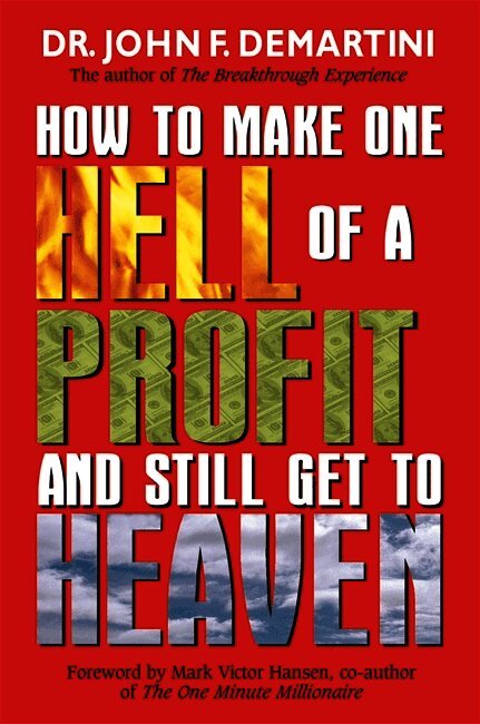 How To Make One Hell Of A Profit And Still Get To Heaven