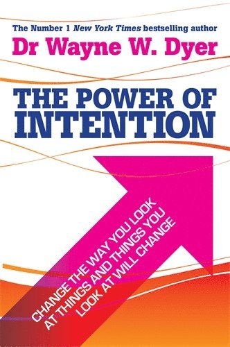 bokomslag Power of intention - learning to co-create your world your way