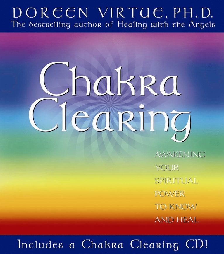 Chakra clearing - awakening your spiritual power to know and heal
