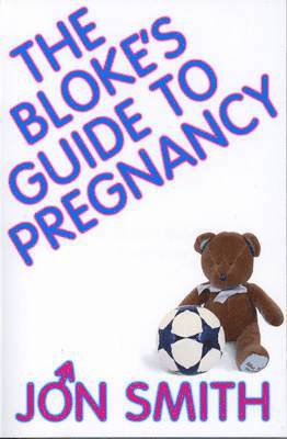 The Bloke's Guide To Pregnancy 1