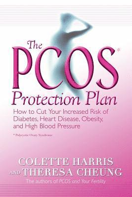 bokomslag The Pcos* Protection Plan: How to Cut Your Increased Risk of Diabetes, Heart Disease, Obesity, and High Blood Pressure