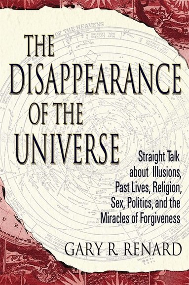 Gary R. Renard - Disappearance of the Universe, Häftad