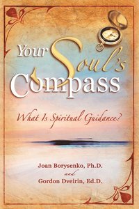 bokomslag Your Soul's Compass: What Is Spiritual Guidance?