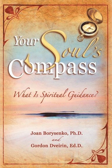 bokomslag Your Soul's Compass: What Is Spiritual Guidance?