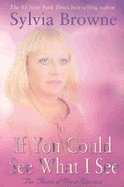 Sylvia Browne - If You Could See What I See: The Tenets of Novus Spiritus, Häftad