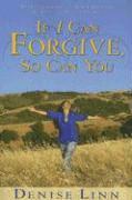 If I Can Forgive, So Can You: My Autobiography of How I Overcame My Past and Healed My Life (Revised) 1