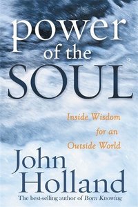 bokomslag Power of the Soul: Inside Wisdom for an Outside World