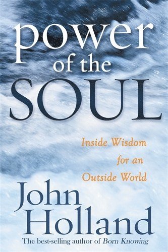 bokomslag Power of the Soul: Inside Wisdom for an Outside World