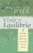 bokomslag Vivir en Equilibrio (Being In Balance): 9 principios para crear habitos que concuerden con sus deseos = Being in Balance