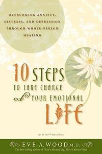 bokomslag 10 Steps To Take Charge Of Your Emotional Life: Overwhelming