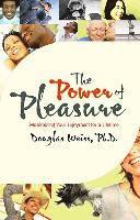 bokomslag Power of Pleasure: Maximizing Your Enjoyment for a Lifetime