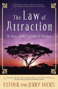 bokomslag The Law of Attraction: The Basics of the Teachings of Abraham