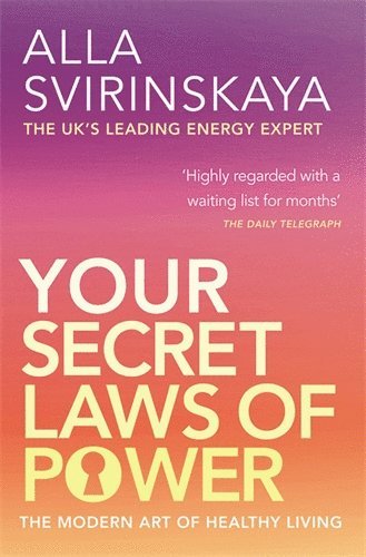 bokomslag Your secret laws of power - the modern art of healthy living