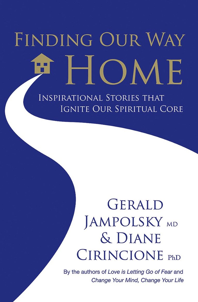 Gerald G. Jampolsky - Finding our way home - heartwarming stories that ignite our spiritual core, Häftad