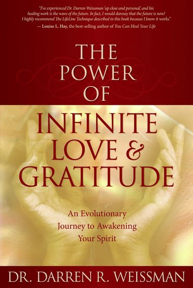 bokomslag The Power of Infinite Love & Gratitude: An Evolutionary Journey to Awakening Your Spirit